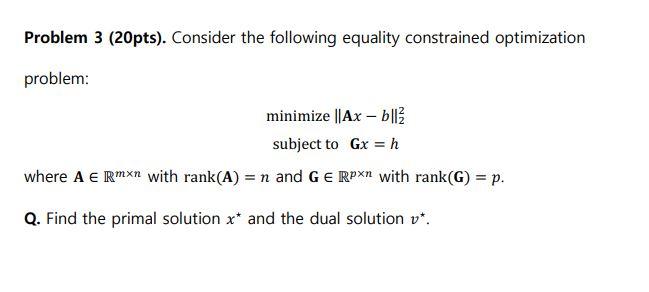 Please solve this question. Problem 3 (Zptsl. Consider the following eiqualitgtir constrained
