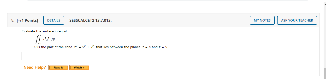 solve it with proper solution. 5. [-11 Points] SESSCALCETZ 133.013. Evaluate the