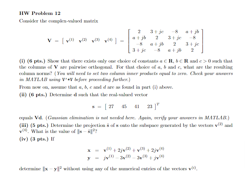  HW Problem 12 Consider the complex-valued matrix 2 3+ jc -8