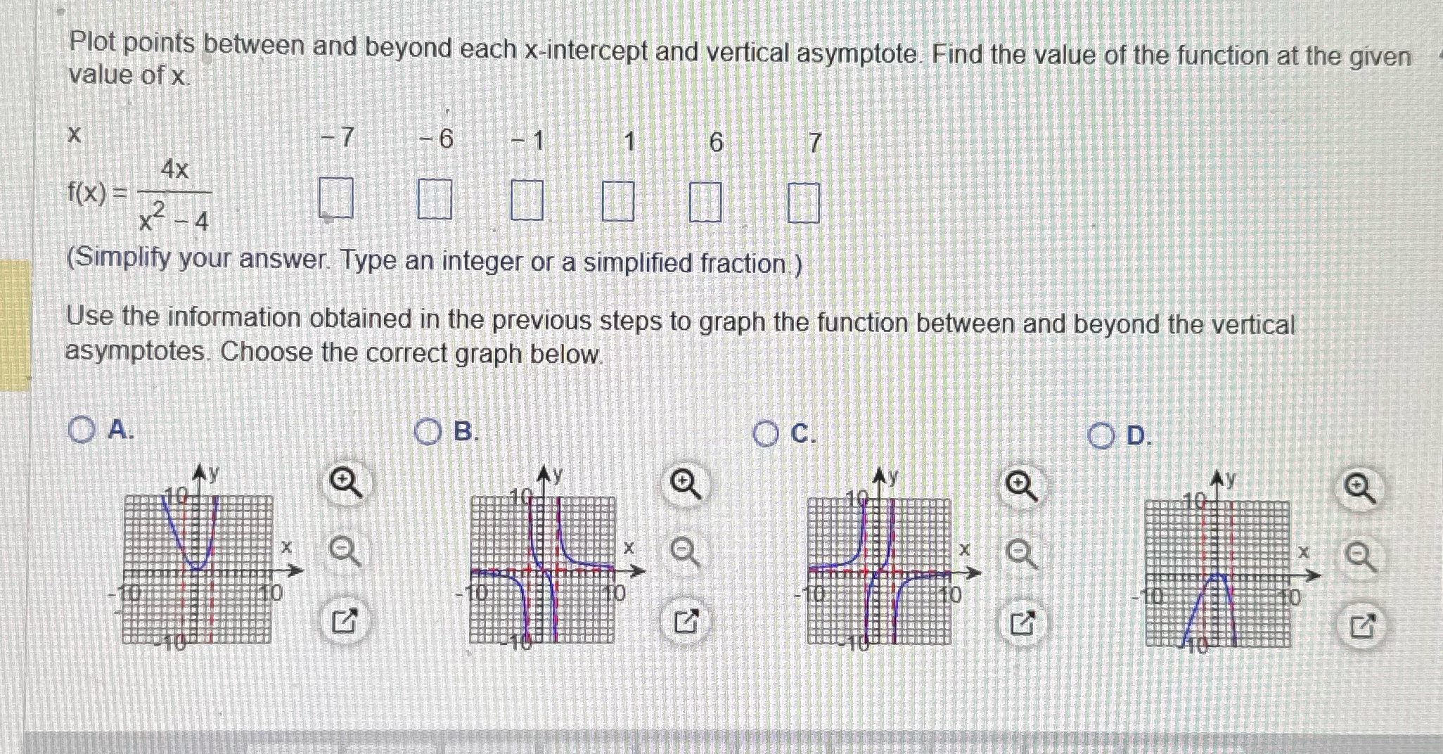  Plot points between and beyond each x-intercept and vertical asymptote. Find