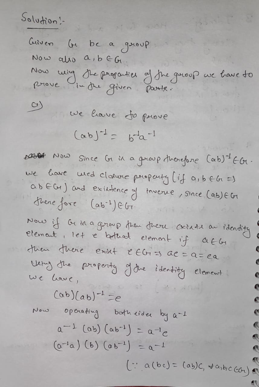 (a) Prove that (ab)-1 = b-la-1. (b) Prove that (a ])-1 =