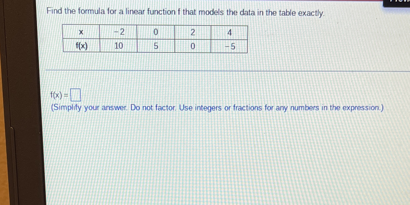  Find the formula for a linear function f that models the