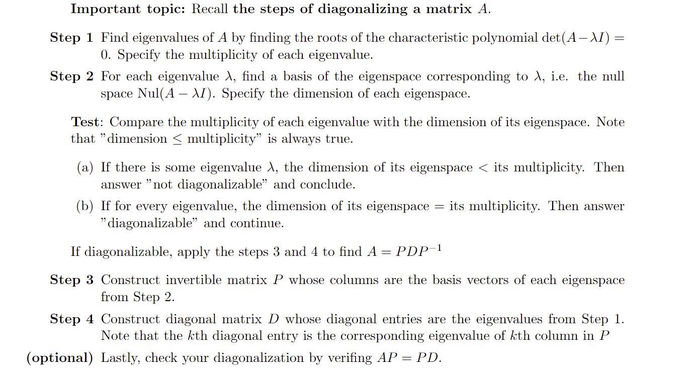 square matrices Important topic: Recall the steps of diagonalizing a matrix A.
