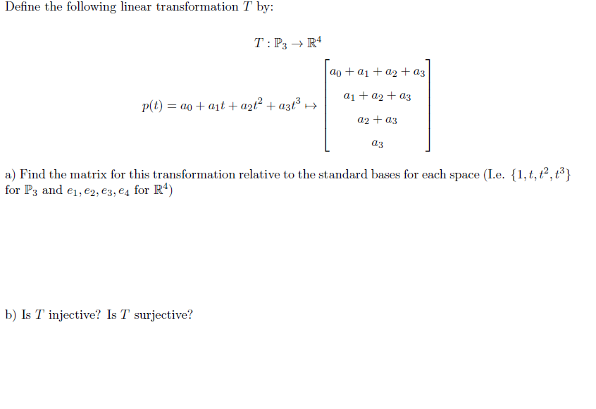 I need some help: Define the following linear transformation ? by: T