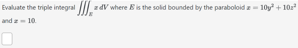 2.Evaluate the triple integral x dV where E is the solid bounded