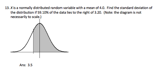  13 X is a normally distributed random variable with a mean