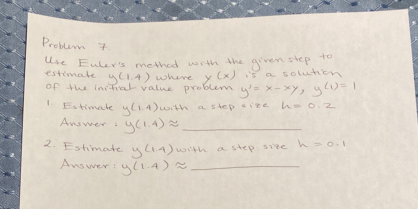  Problem 7. Use Euler's method with the given step to estimate