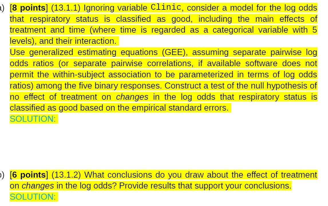  1) [8 points] (13.1.1) Ignoring variable Clinic, consider a model for