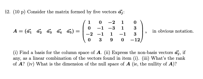  $2. (10 p) Consider the matrix formed by five vectors a;: