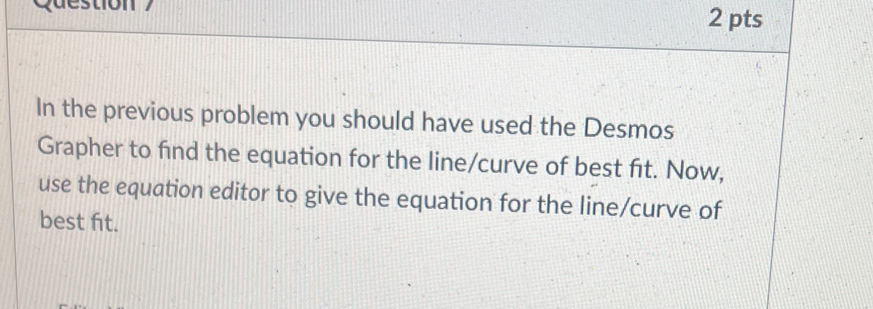 question 7 2 pts In the previous problem you should have