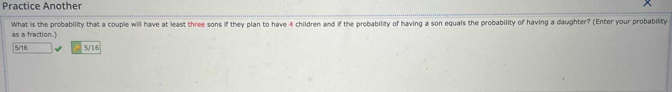 Practice Another What is the probability that a couple will have