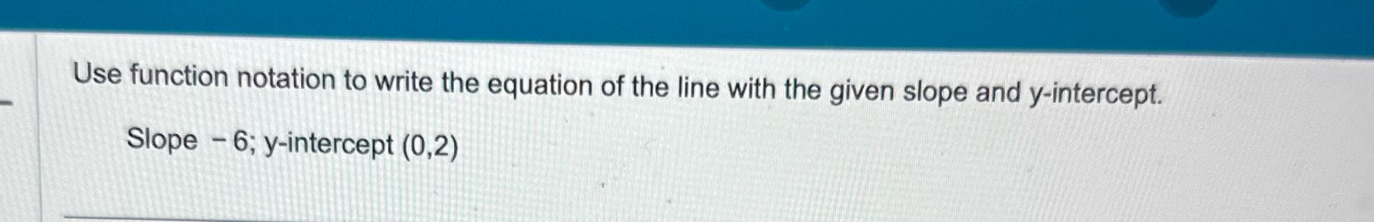 Use function notation to write the equation of the line with