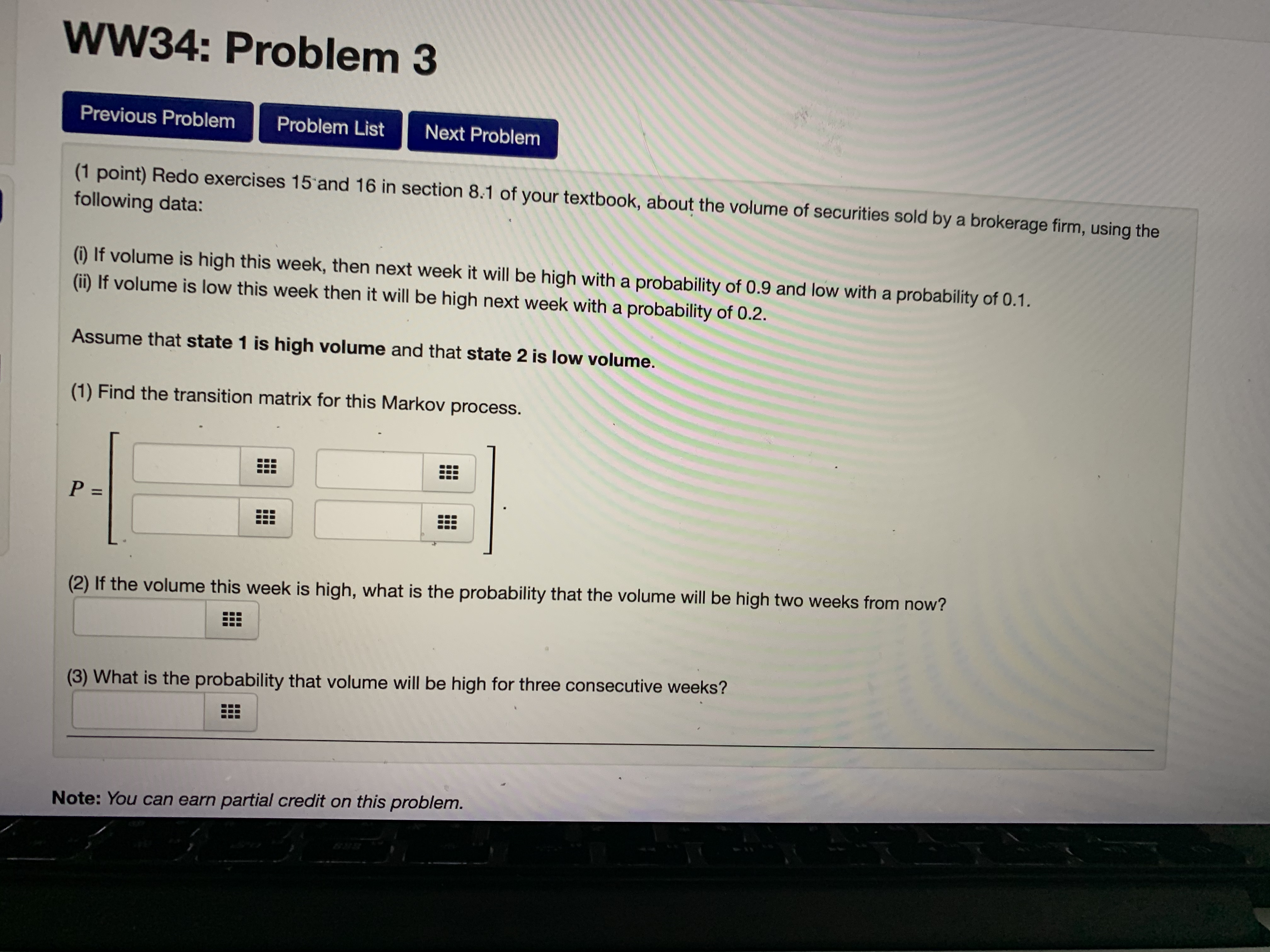 probability it is in state 2 on the next two observations? 4.