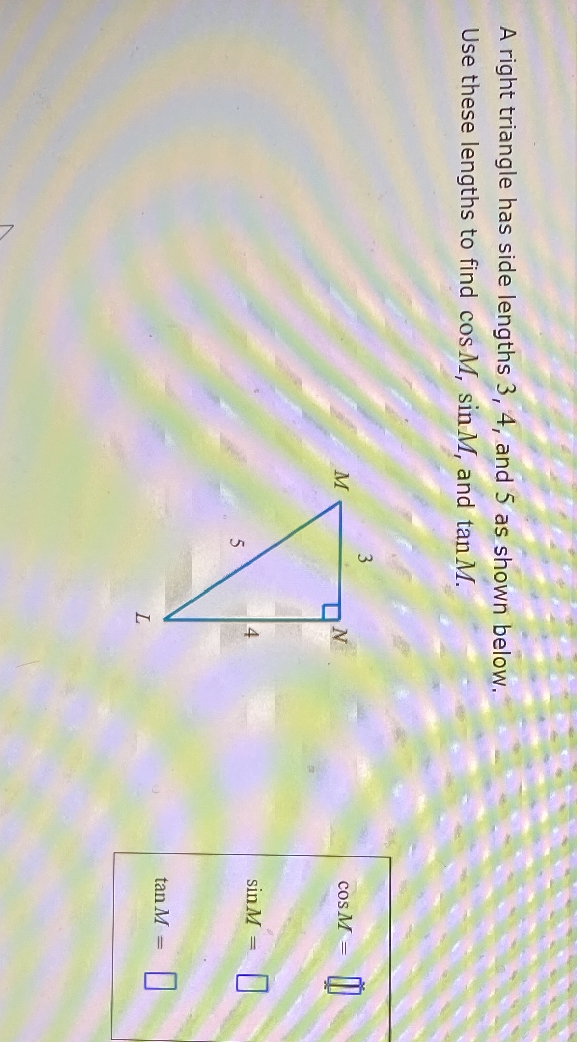A right triangle has side lengths 3, 4, and 5 as