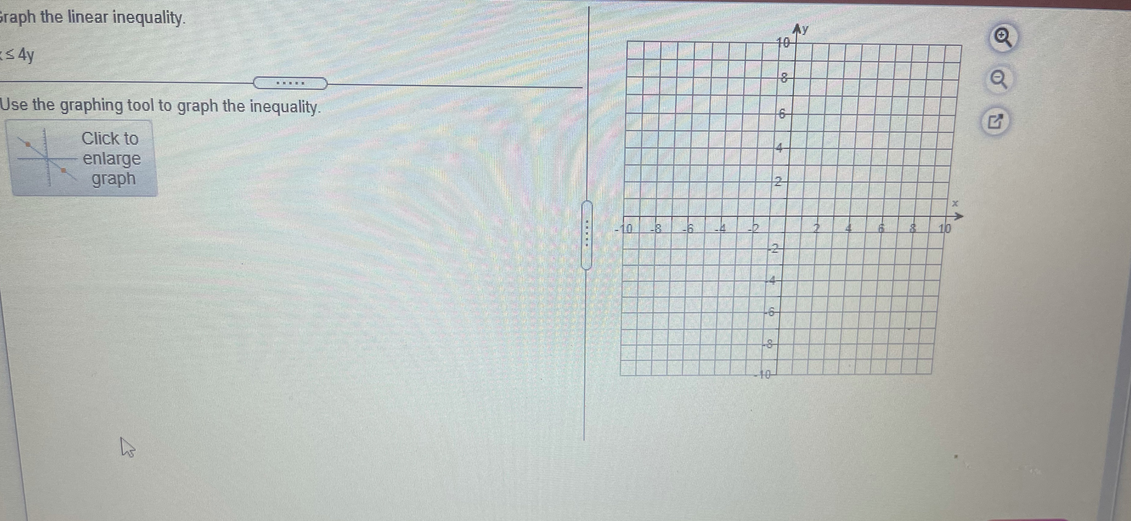  Graph the linear inequality. S 4y Use the graphing tool to