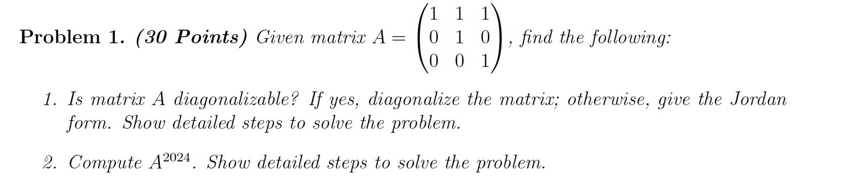  1 1 Problem 1. (30 Points) Given matrix A = 0