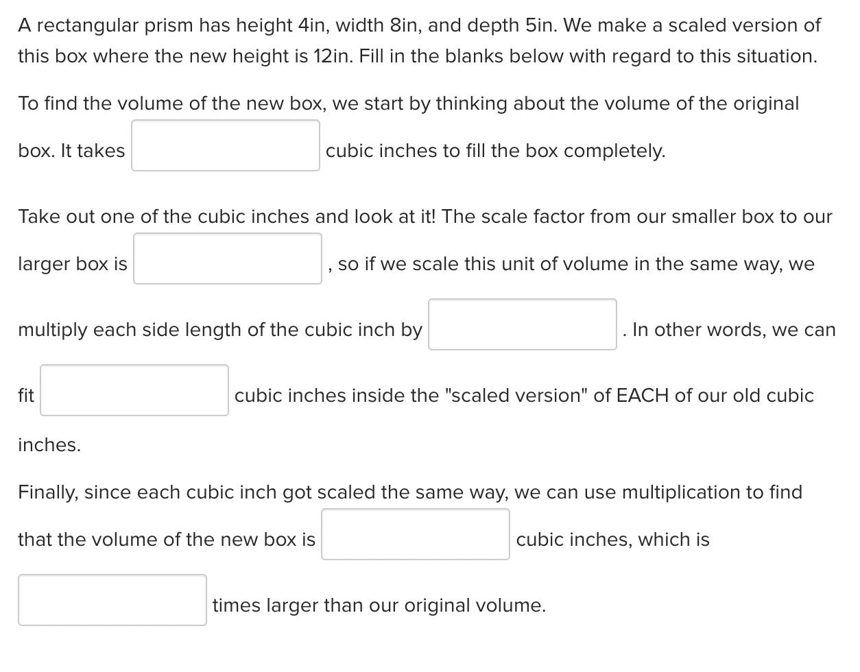  A rectangular prism has height 4in, width Sin, and depth Sin.