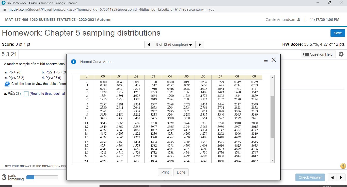 mathxl.com/Student/PlayerHomework.aspx?homeworkld=57501 1959&questionld=4&flushed=false&cld=61749598centerwin=yes MAT_137_406_1060 BUSINESS STATISTICS - 2020-2021 Autumn Cassie Amundson & |