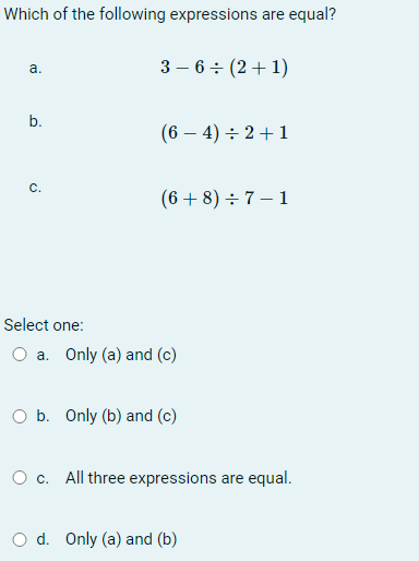 one: Ob. O c. Od. 3:Which of the following expressions are equal?