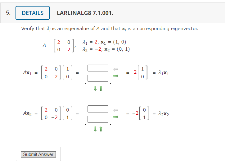 Linear AlgebraDirections: Answer the following problems below. In return, I will give
