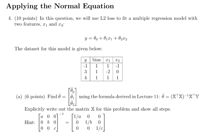  Applying the Normal Equation 4. (10 points) In this question, we