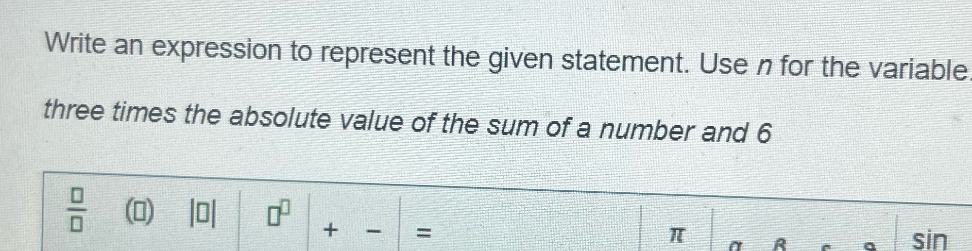 Write Write an expression to represent the given statement. Use n for
