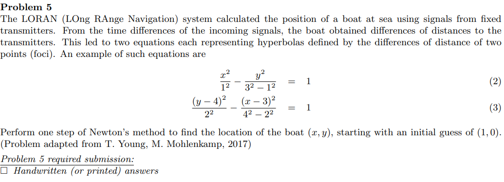  Problem 5 The LORAN (LOng RAnge Navigation) system calculated the position