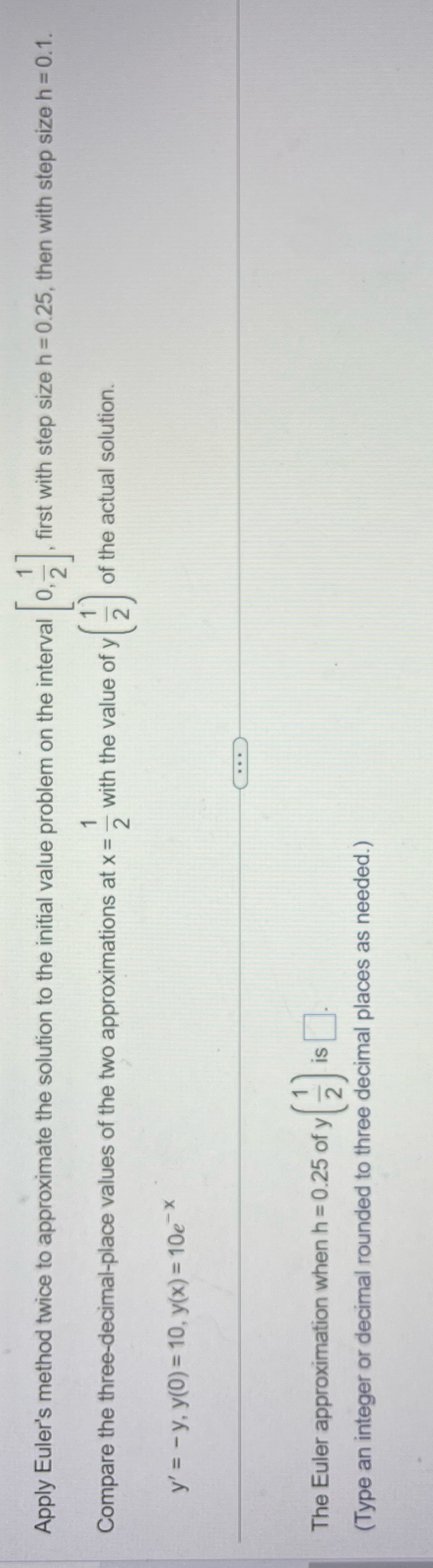 helppppp Apply Euler's method twice to approximate the solution to the initial