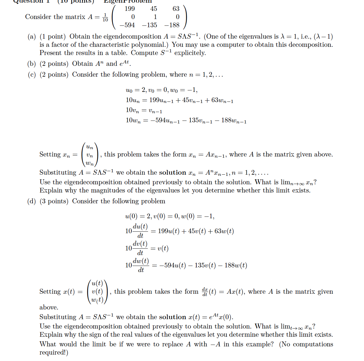 199 45 63 Consider the matrix A = 10 0 -594