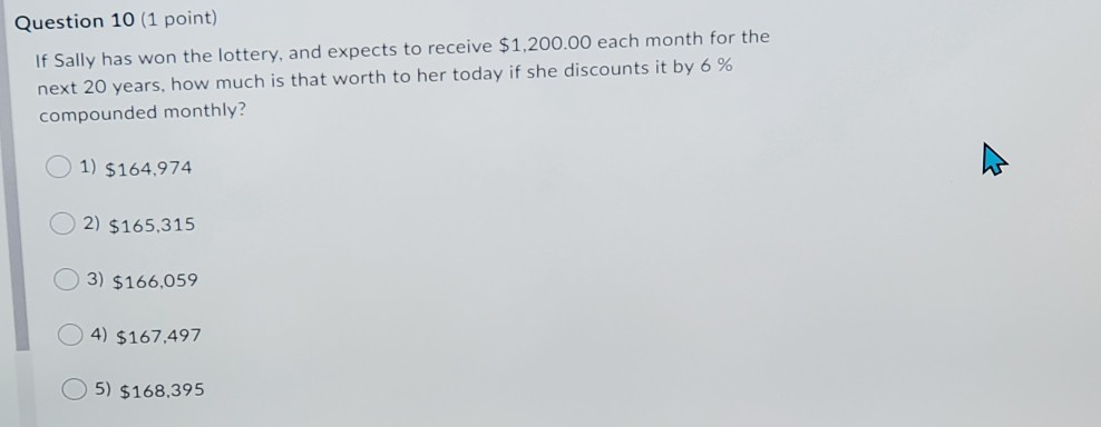 4) $1,211 5) $1,236 o Question 7 (1 point) If Sally decides