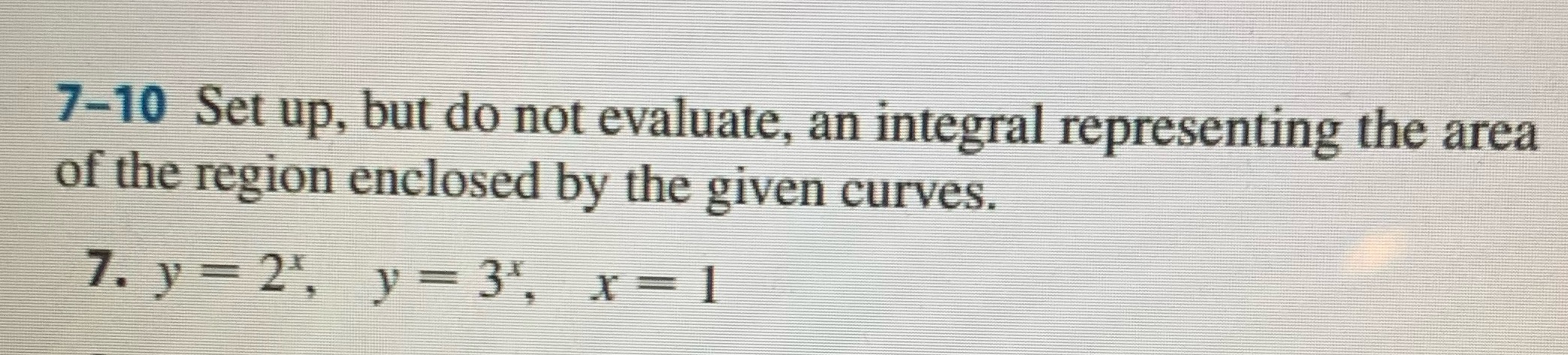 Full explanation please 7-10 Set up, but do not evaluate, an integral