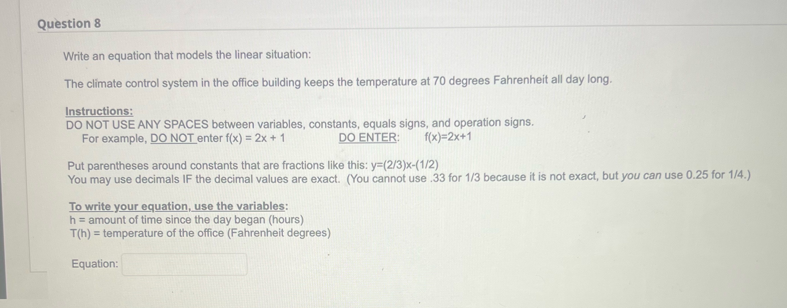 Question 8 Write an equation that models the linear situation: The