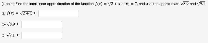 (1 point) Find the local linear approximation of the function f(x)