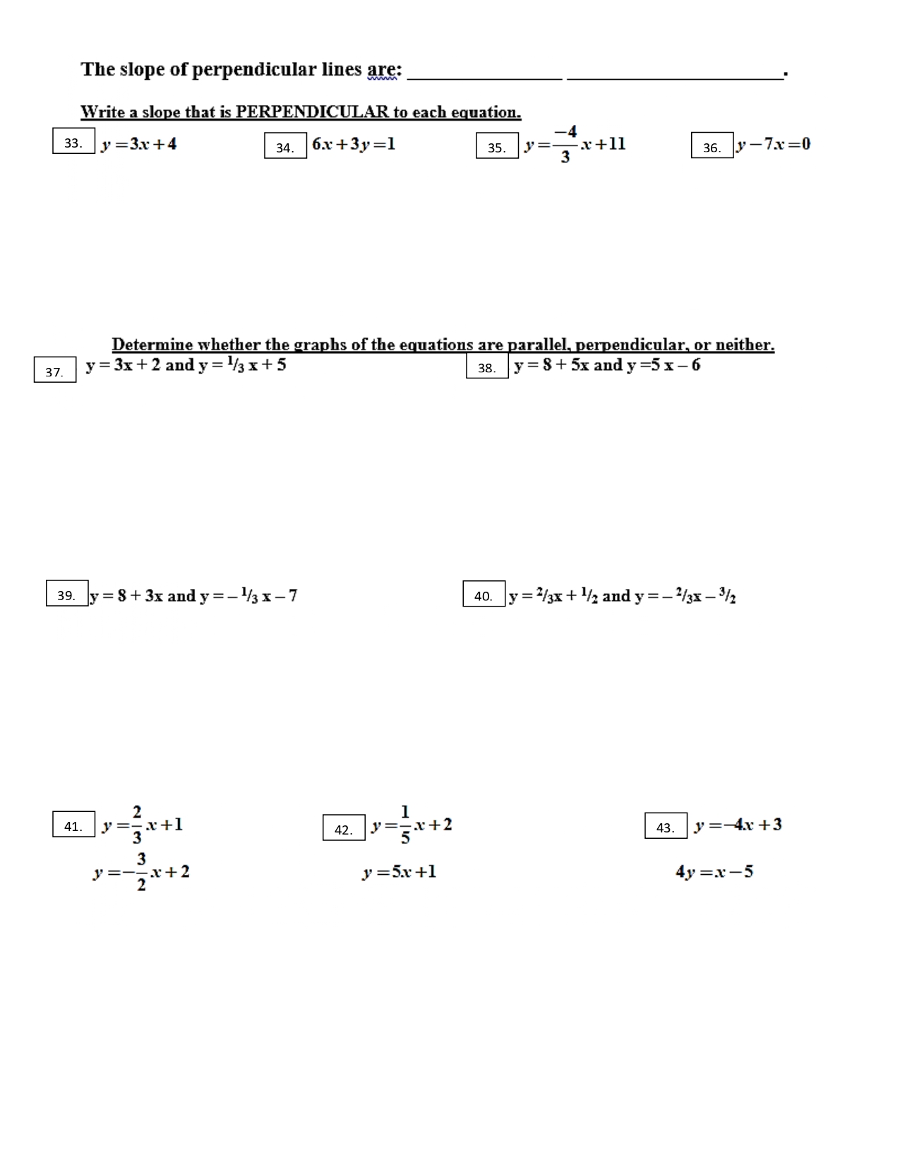 and Perpendicular Slopes Convert each equation from slope-intercept form to standard form.