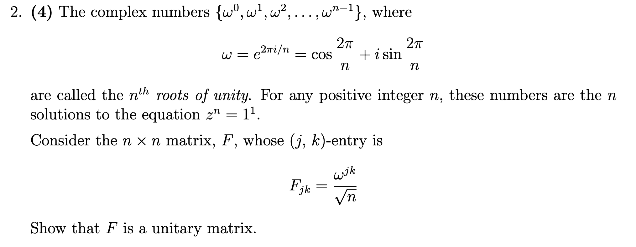  2. (4) The complex numbers {wo, w, w2 ..., wn-1}, where