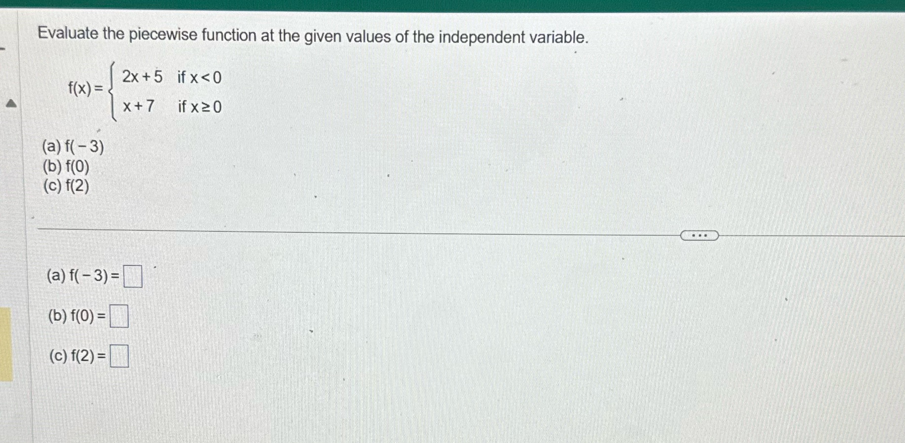 Evaluate the piecewise function at the given values of the independent