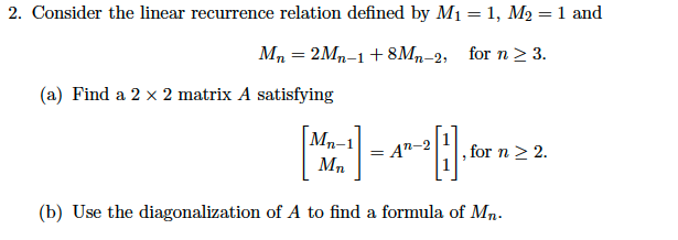 I was not able to solve this 2. Consider the linear recurrence