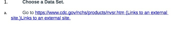  1. Choose a Data Set. a. Go to https://www.cdc.govchs/productsvsr.htm (Links to