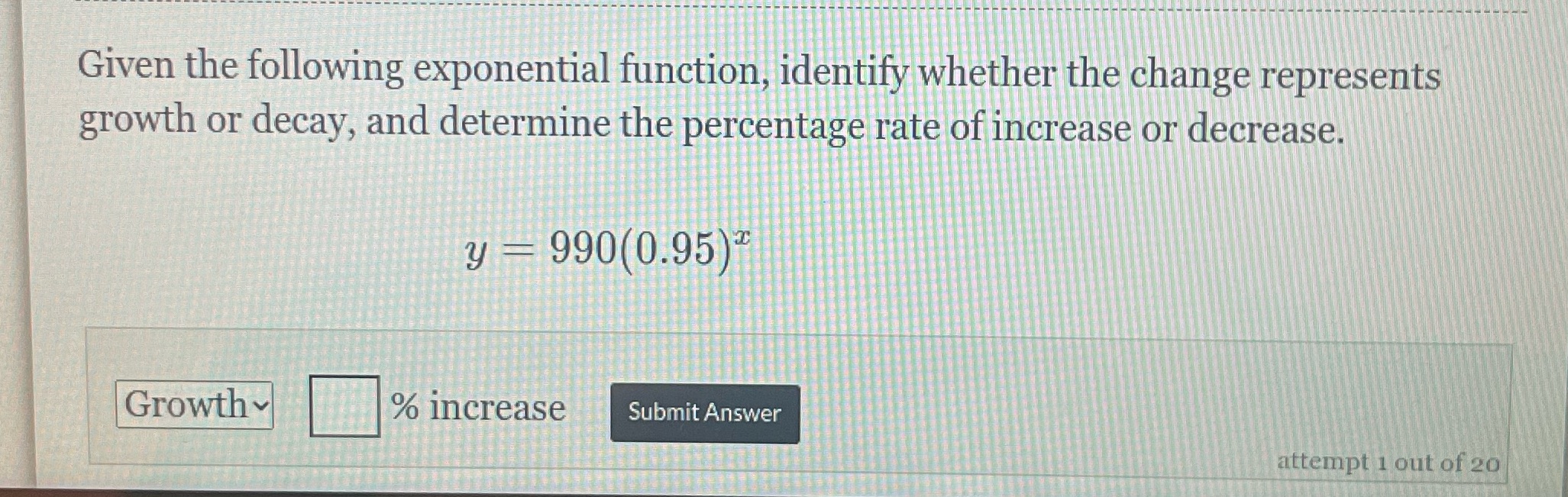Given the following exponential function, identify whether the change represents growth