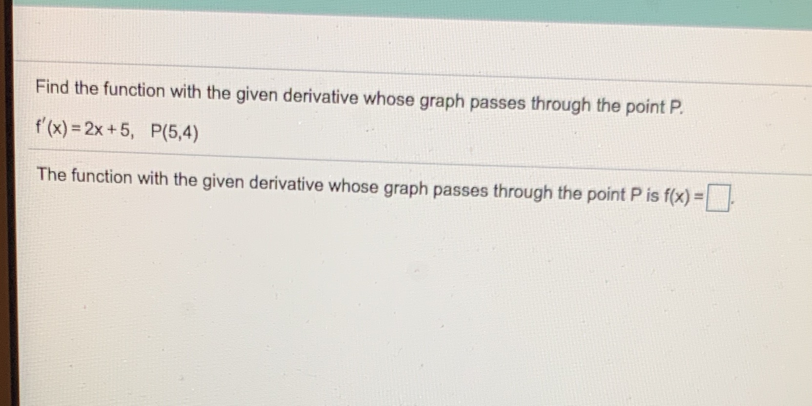 Find the function Find the function with the given derivative whose graph