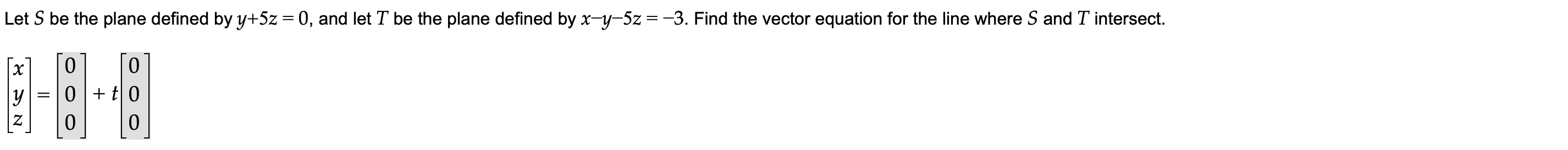 I need help with this Let S be the plane defined by