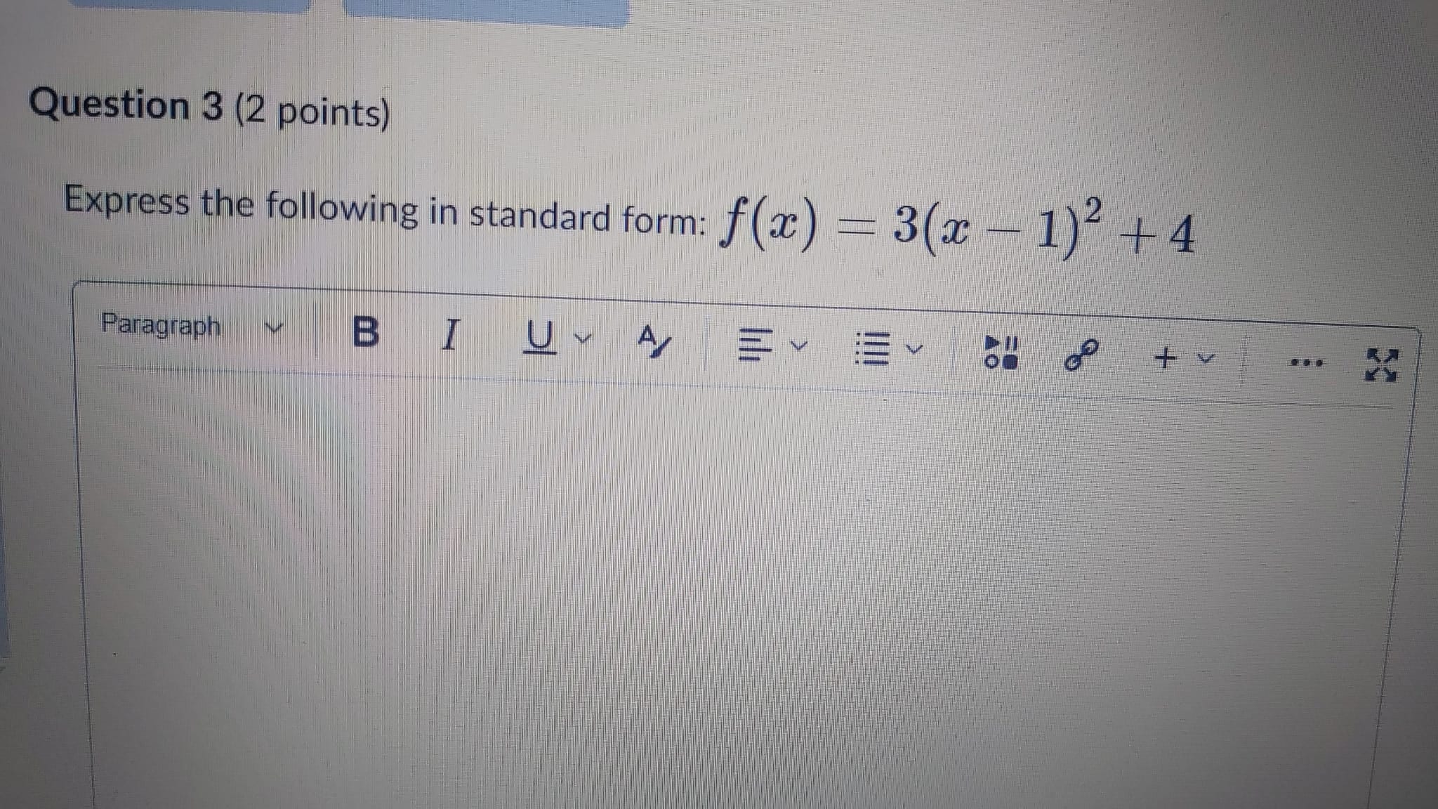 EVE . + VQuestion 3 (2 points) Express the following in standard