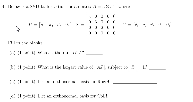  4. Below is a SVD factorization for a matrix A =