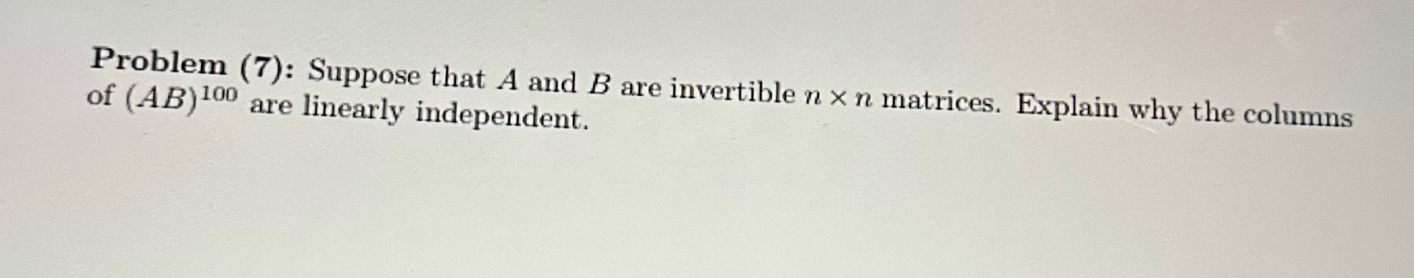 Linear Algebra Problem (7): Suppose that A and B are invertible n
