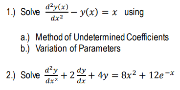  1.) Solve day(x) dx2 - y(x) = x using a.) Method