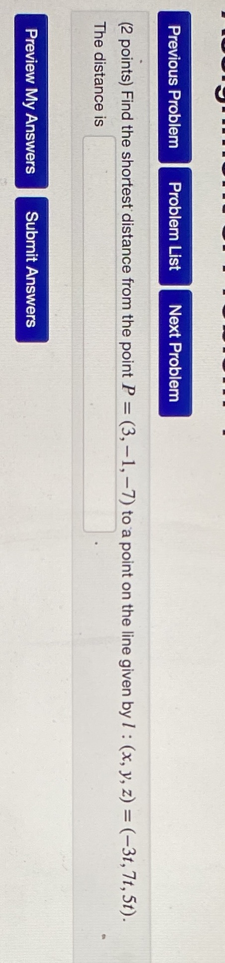  Previous Problem Problem List Next Problem (2 points) Find the shortest