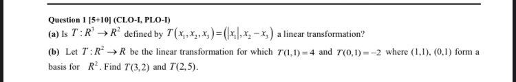 Please someone solve this Question 1 [5+10] (CLO-L. PLO-D) (a) Is T