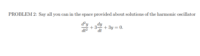 I need a complete solution to this problem please. PROBLEM 2: Say