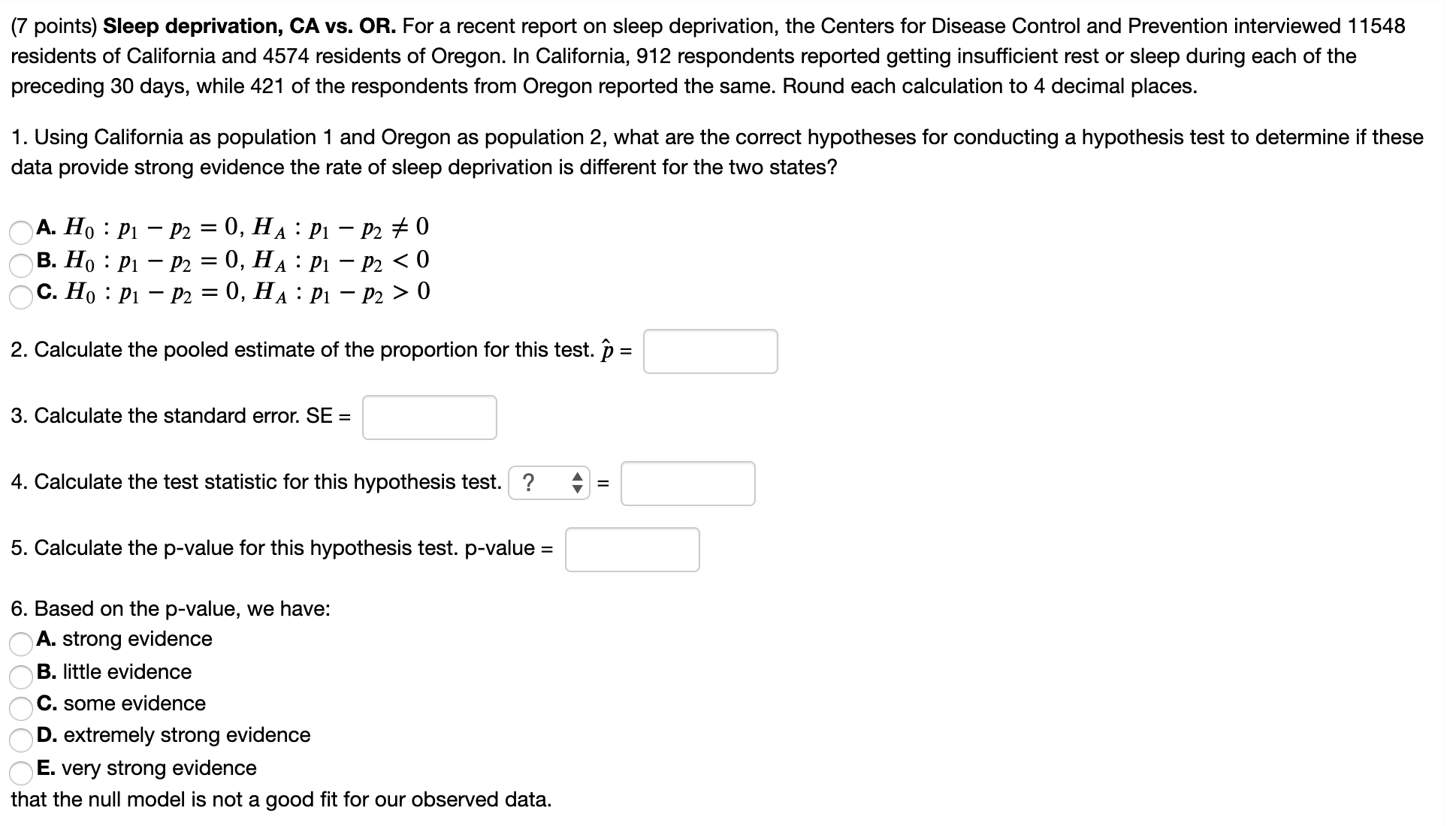 this is for statistics, please round to four decimals (7 points) Sleep