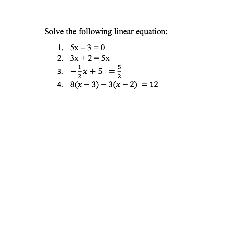 Solve the following linear equation: 1. 5x - 3 = 0